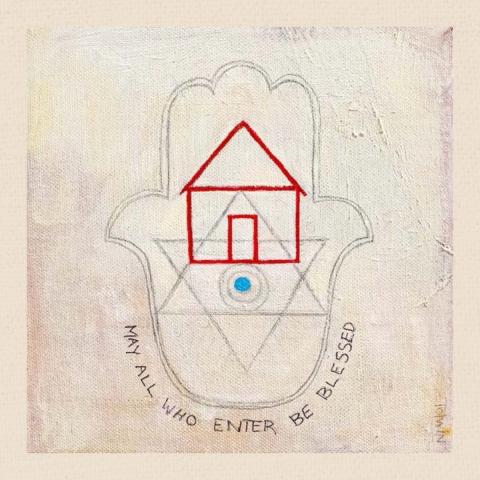 Painting of an outline of a house in red sits in the middle of a Hamsa alongside a pencil drawing of the Star of David. Below the Hamsa outline are the words, May All Who Enter Be Blessed. The canvass and paint strokes can be seen in various shades of cream and yellow.