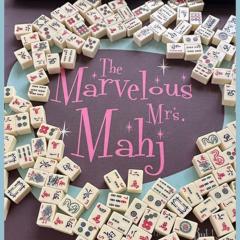 The words, The Marvelous Mrs. Mahj appear in pink, funky letters on a black table surrounded by mahjong tiles.